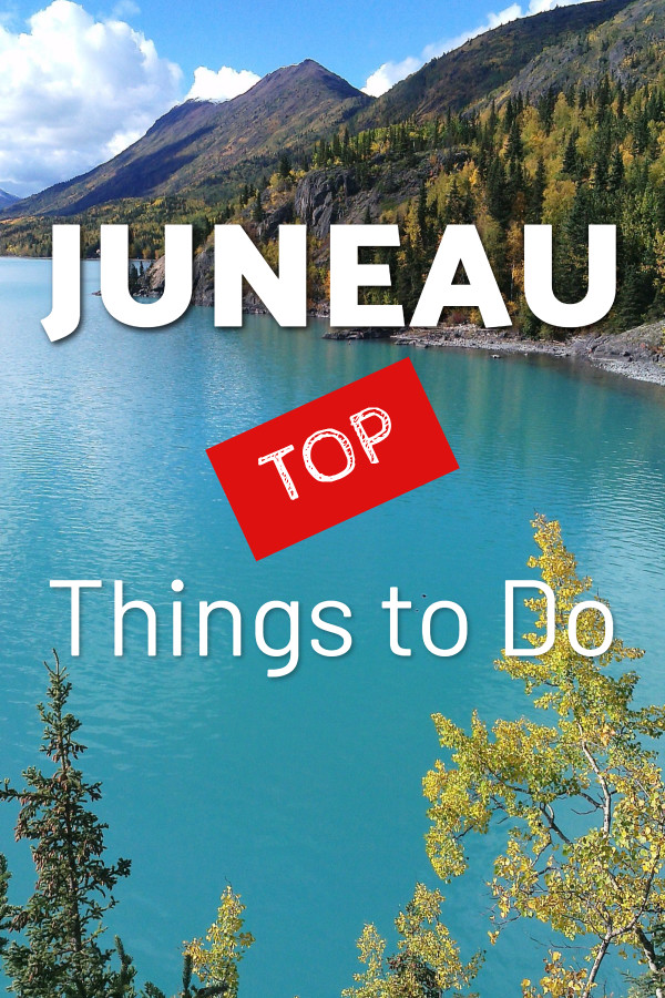 things to do in juneau alaska