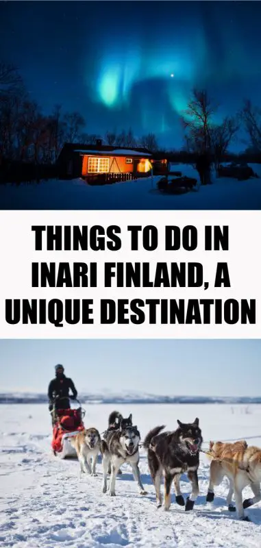 things to do in inari finland things to do in inari finland